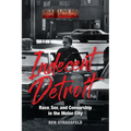 Indecent Detroit: Race, Sex, and Censorship in the Motor City