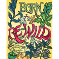 Born to Re-Wild: Nature Coloring Book For Adults to Inspire Relaxation and Mindfulness