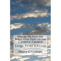 Where We Got the Bible: Our Debt to the Catholic Church: Large Print Edition