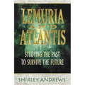 Lemuria & Atlantis: Studying the Past to Survive the Future
