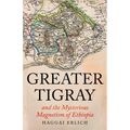 Greater Tigray and the Mysterious Magnetism of Ethiopia