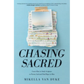Chasing Sacred: Learn How to Study Scripture to Pursue God and Find Hope in Him