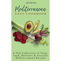 Mediterranean Easy Cookbook: A Full Collection of Tasty Leek, Beetroot & Avocado Mediterranean Recipes