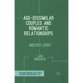Age-Dissimilar Couples and Romantic Relationships: Ageless Love?