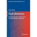 Flash Memories: Economic Principles of Performance, Cost and Reliability Optimization
