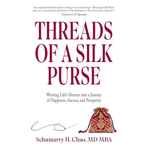 Threads of a Silk Purse: Weaving Life's Detours into a Journey of Happiness, Success, and Prosperity