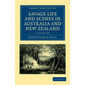 Savage Life and Scenes in Australia and New Zealand 2 Volume Set: Being an Artist's Impressions of Countries and People at the Antipodes