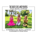 The Daily Lives and Prayers of Braelyn, Bristol, and June
