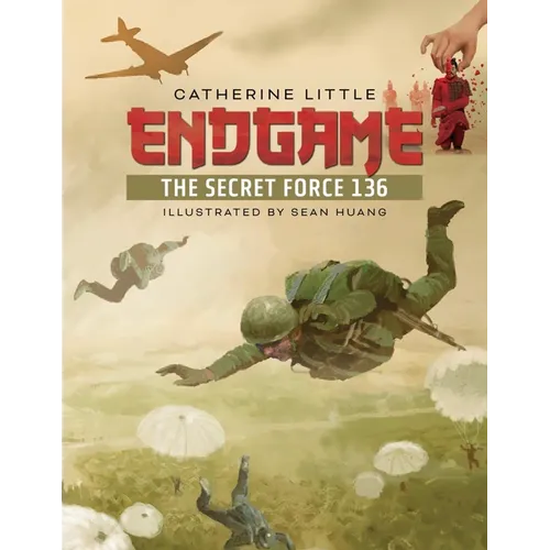 Endgame: The Secret Force 136