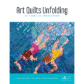Art Quilts Unfolding: 50 Years of Innovation