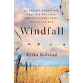 Windfall: The Prairie Woman Who Lost Her Way and the Great-Granddaughter Who Found Her