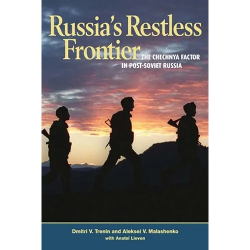 Russia's Restless Frontier: The Chechnya Factor in Post-Soviet Russia