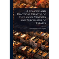 A Concise and Practical Treatise of the Law of Vendors and Purchasers of Estates