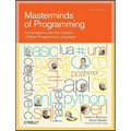 Masterminds of Programming: Conversations with the Creators of Major Programming Languages