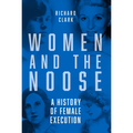 Women and the Noose: A History of Female Execution