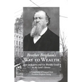 Brother Brigham's Way to Wealth: How to Acquire and Use Worldly Goods in the Lord's Service