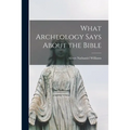 What Archeology Says About the Bible