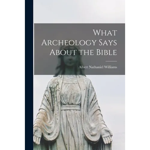 What Archeology Says About the Bible