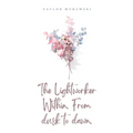 The Lightworker Within. From dusk to dawn.