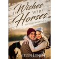 If Wishes Were Horses: An Irish Romance