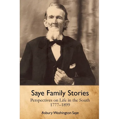 Saye Family Stories: Perspectives on Life in the South, 1777-1899