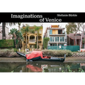 Stefanie Bürkle: Imaginations of Venice