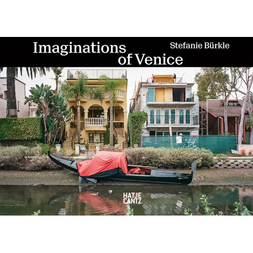 Stefanie Bürkle: Imaginations of Venice