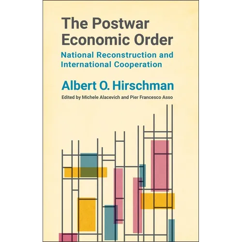The Postwar Economic Order: National Reconstruction and International Cooperation