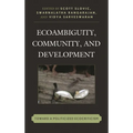 Ecoambiguity, Community, and Development: Toward a Politicized Ecocriticism