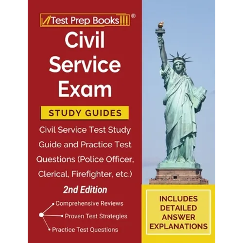Civil Service Exam Study Guides: Civil Service Test Study Guide and Practice Test Questions (Police Officer, Clerical, Firefighter, etc.) [2nd Edition