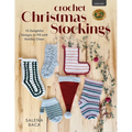 Crochet Christmas Stockings: 10 Delightful Designs to Fill with Holiday Cheer