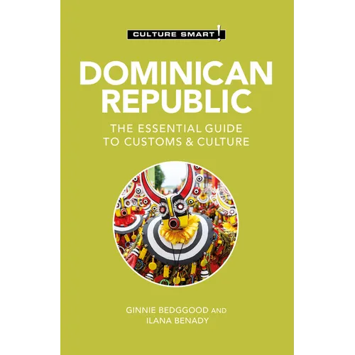 Dominican Republic - Culture Smart!: The Essential Guide to Customs & Culture