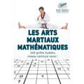 Les arts martiaux mathématiques 240 grilles Sudoku, niveau ceinture noire !