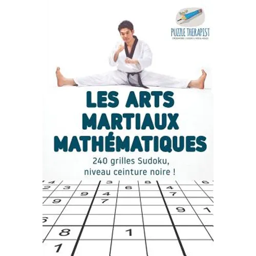 Les arts martiaux mathématiques 240 grilles Sudoku, niveau ceinture noire !
