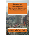 Design of Reinforced Concrete Buildings to Resist Blast