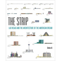 The Strip: Las Vegas and the Architecture of the American Dream