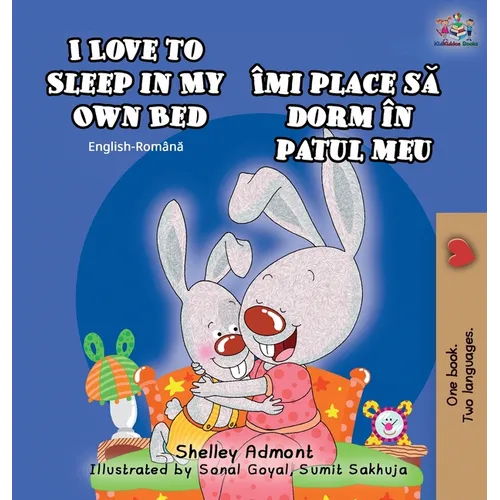 I Love to Sleep in My Own Bed (English Romanian Bilingual Book)