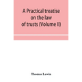 A practical treatise on the law of trusts (Volume II)