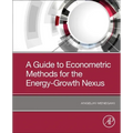 A Guide to Econometric Methods for the Energy-Growth Nexus