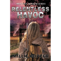 Relentless Havoc: Montana Mayhem Book 5 America's New Apocalypse