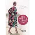Sex and the Married Girl: Heterosexual Marriage and the Body in Postwar Canada