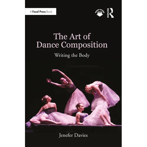 The Art of Dance Composition: Writing the Body