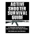 Active Shooter Survival Guide: 21 Lifesaving Lessons On How To Survive A Deadly Active Shooter Situation