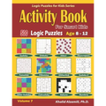 Activity Book for Smart Kids: 500 Logic Puzzles (Sudoku, Fillomino, Kakuro, Futoshiki, Hitori, Slitherlink, Killer Sudoku, Calcudoku, Sudoku X, Skyscr