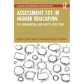 Assessment 101 in Higher Education: The Fundamentals and How to Apply Them