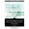 Risk and Insurance Management Manual for Libraries, Updated