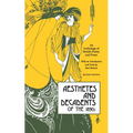 Aesthetes and Decadents of the 1890's: An Anthology of British Poetry and Prose