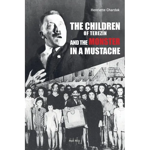 The Children of Terezin and the Monster in a Mustache