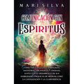 Comunicación con espíritus: Conectar con guías espirituales, ancestros, arcángeles y ángeles, junto con el desarrollo de sus habilidades psíquicas