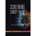 Screening Sandy Hook: Causes and Consequences